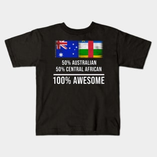 50% Australian 50% Central African 100% Awesome - Gift for Central African Heritage From Central African Republic Kids T-Shirt